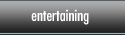 entertaining