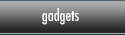 gadgets